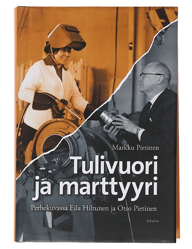Tulivuori ja marttyyri : perhekuvassa Eila Hiltunen ja Otso Pietinen - Pietinen, Markku - Elämäkerrat ja muistelmat - 10105516039 - 0