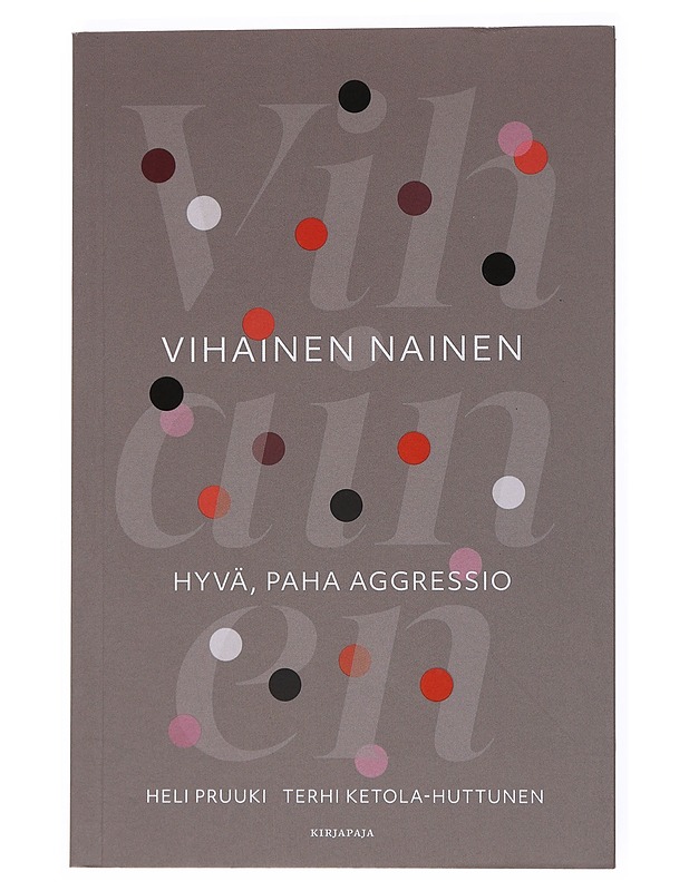 Vihainen nainen : hyvä, paha aggressio - Pruuki, Heli - Tietokirjat ja oppaat - 10105516065 - 0