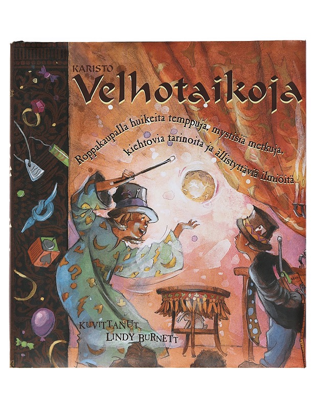 Velhotaikoja : Roppakaupalla huikeita temppuja, mystisiä metkuja, kiehtovia tarinoita ja ällistyttäviä ilmiöitä - Kilby, Janice Eaton - Fantasia- ja scifi - 10105516097 - 0