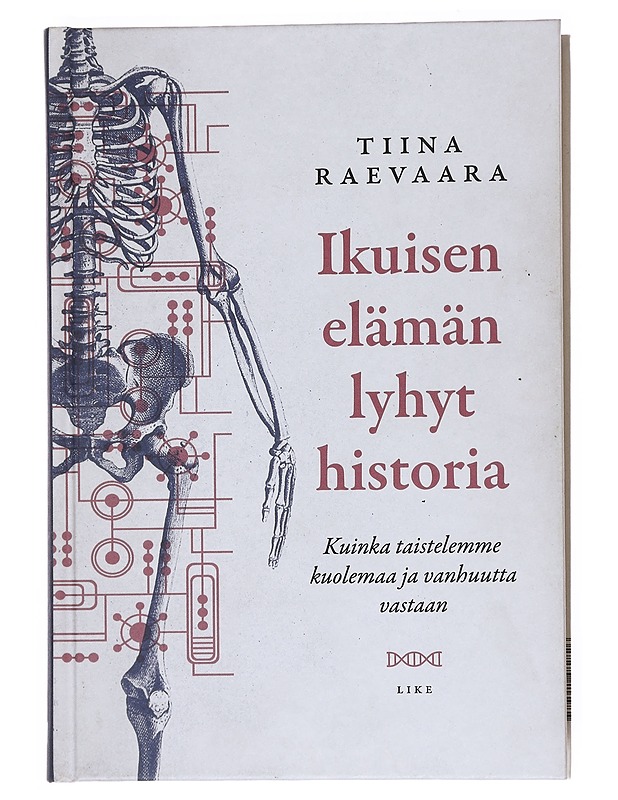 Ikuisen elämän lyhyt historia - Tiina Raevaara - Tietokirjat ja oppaat - 10105516187 - 0