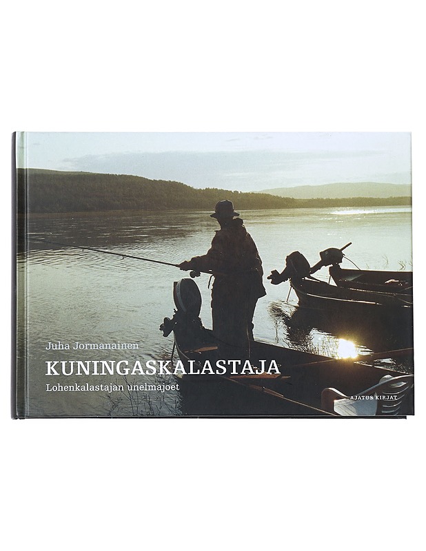 Kuningaskalastaja : lohenkalastajan unelmajoet - Juha Jormanainen - Tietokirjat ja oppaat - 10105516210 - 0