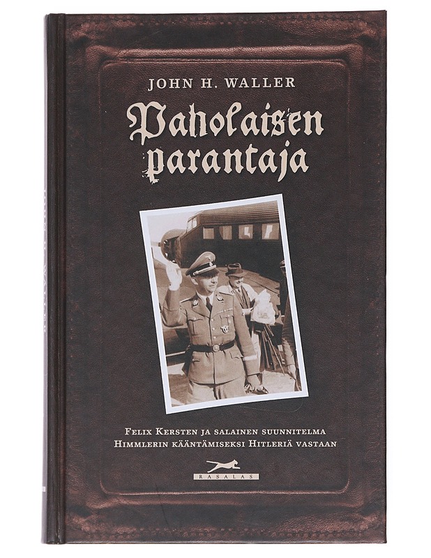 Paholaisen parantaja : Felix Kersten ja salainen suunnitelma Himmlerin kääntämiseksi Hitleriä vastaan - Waller, John H. - Elämäkerrat ja muistelmat - 10105516291 - 0