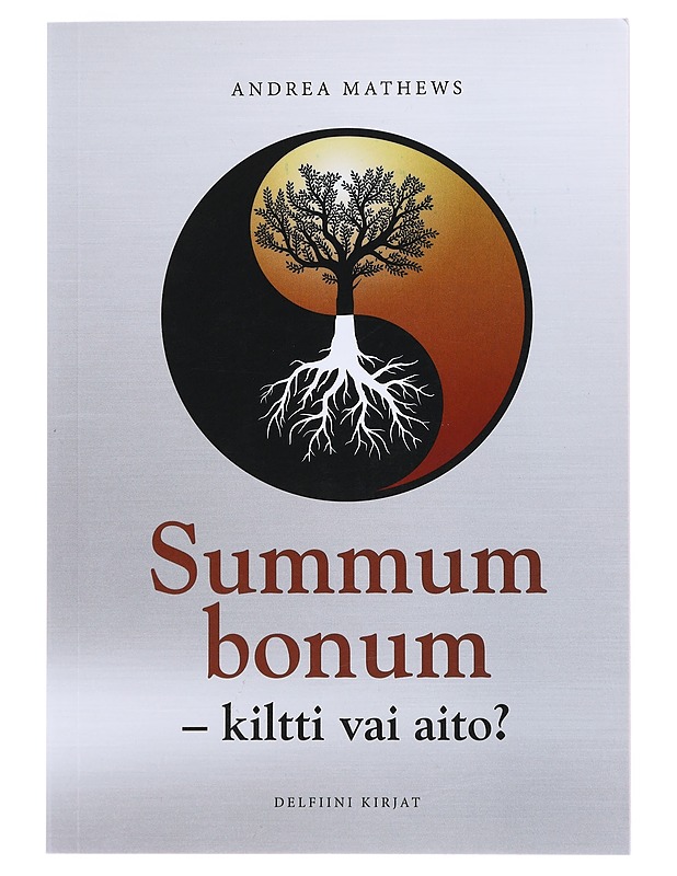 Summum bonum : kiltti vai aito? - Mathews, Andrea - Tietokirjat ja oppaat - 10105516318 - 0