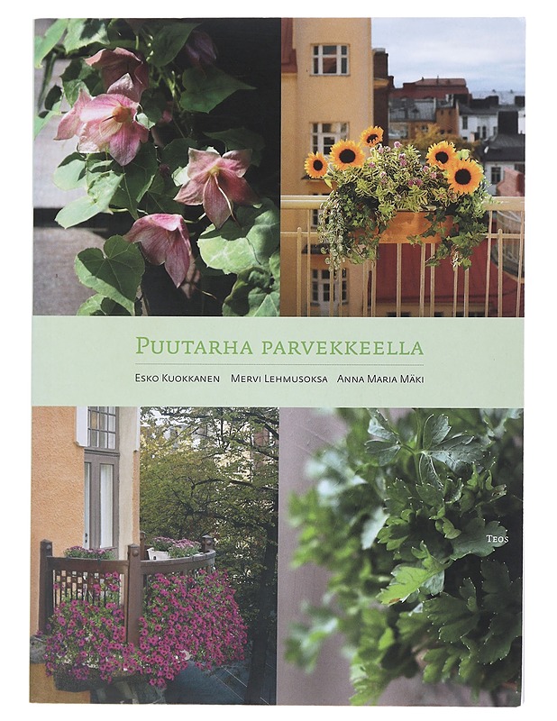 Puutarha parvekkeella - Kuokkanen, Esko - Tietokirjat ja oppaat - 10105516345 - 0