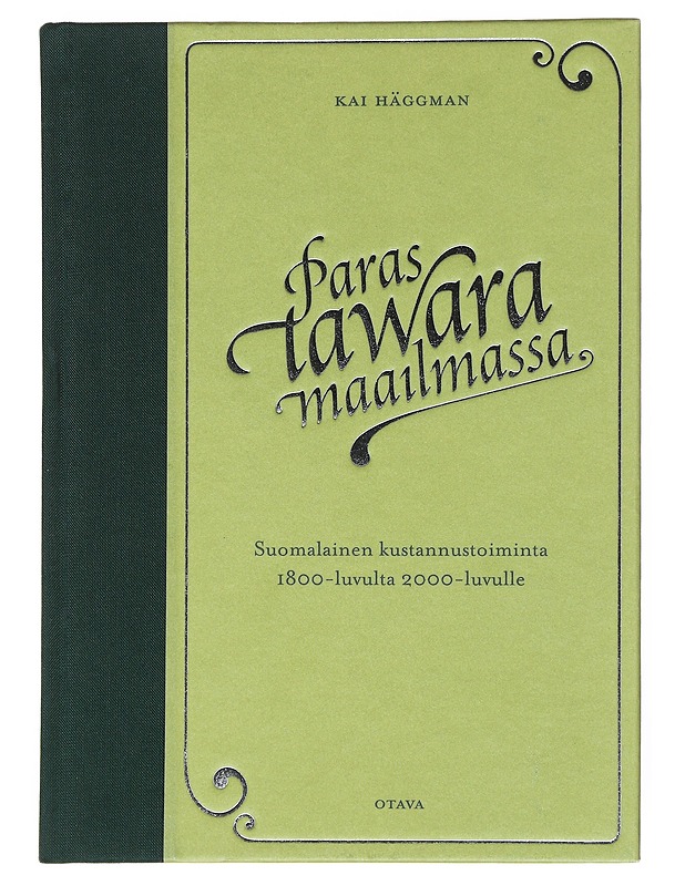 Paras tawara maailmassa : suomalainen kustannustoiminta 1800-luvulta 2000-luvulle - Kai Häggman - Historiakirjat - 10105516414 - 0