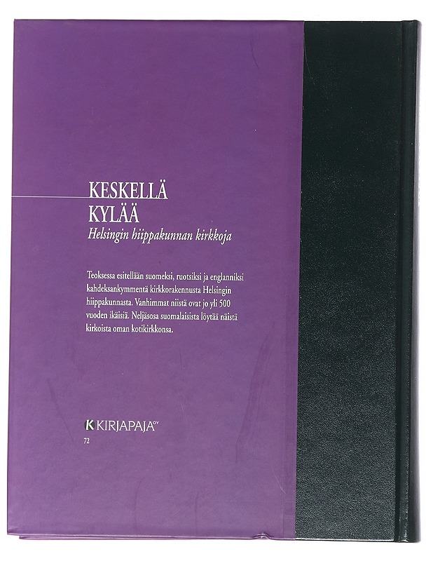 Keskellä kylää : Helsingin hiippakunnan kirkkoja = kyrkor i Helsingfors stift = churches in the diocese of Helsinki - Sirkka, Seppo J. J. - Tietokirjat ja oppaat - 10105516418 - 1