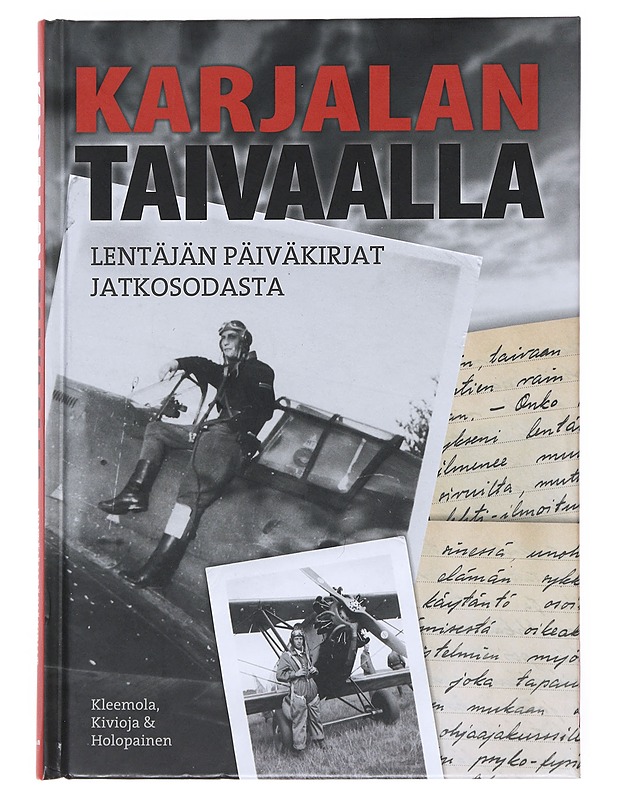 Karjalan taivaalla : lentäjän päiväkirjat jatkosodasta - Kauppila, Olavi - Elämäkerrat ja muistelmat - 10105516432 - 0