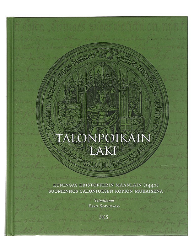 Talonpoikain laki : Kuningas Kristofferin maanlain - Esko Koivusalo - Historiakirjat - 10105516458 - 0