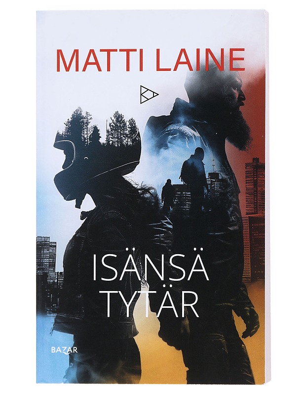 Isänsä tytär - Matti Laine - Romaanit ja novellit - 10105516485 - 0