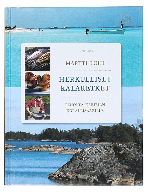 Herkulliset kalaretket - Tenolta Karibian korallisaarille - Martti Lohi - Tietokirjat ja oppaat - 10105516508 - 0