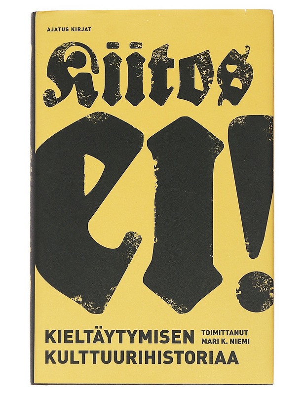 Kiitos ei! : kieltäytymisen kulttuurihistoriaa - Kinnunen, Taina - Historiakirjat - 10105516534 - 0