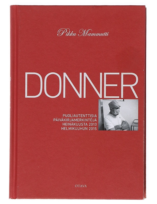 Pikku mammutti : puoliautenttisia päiväkirjamerkintöjä heinäkuusta 2013 helmikuuhun 2015 - Donner, Jörn - Elämäkerrat ja muistelmat - 10105516546 - 0