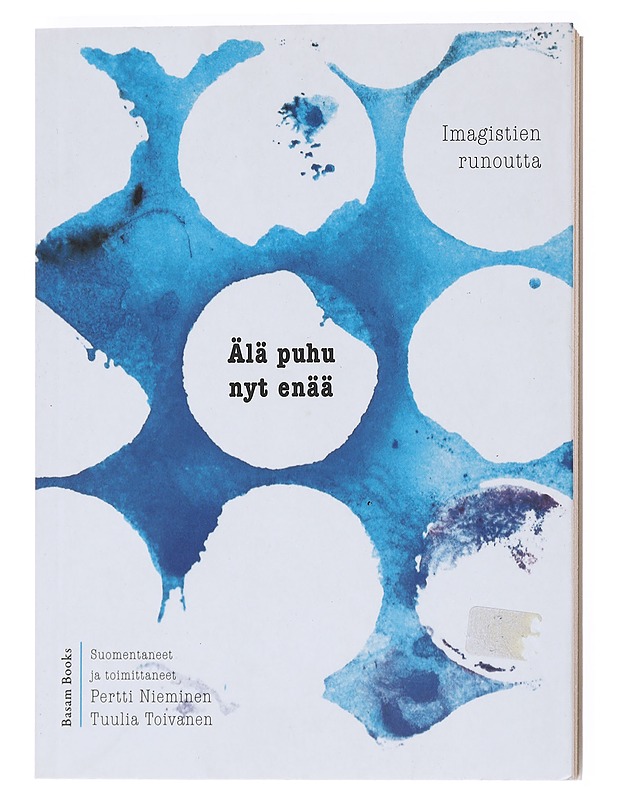 Älä puhu nyt enää : imagistien runoutta - Hulme, T. E. - Runot ja näytelmät - 10105516563 - 0