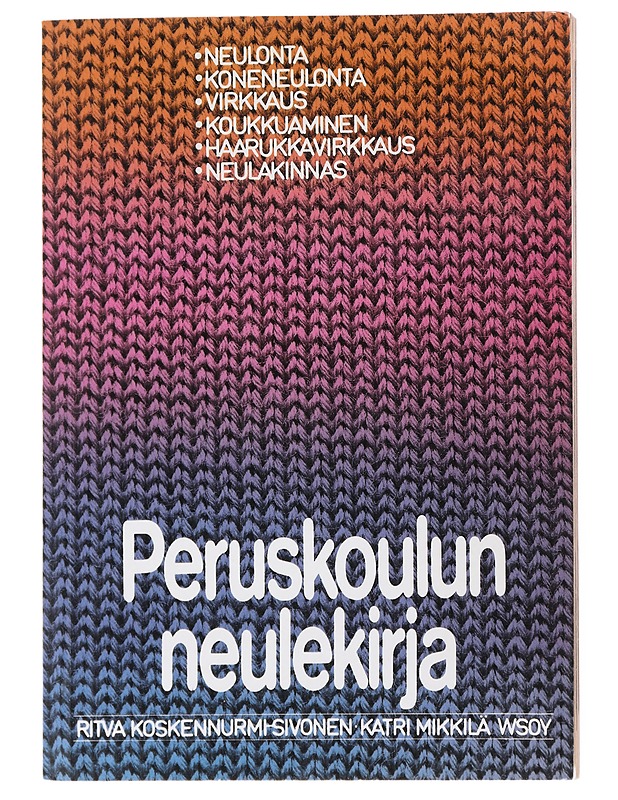 Peruskoulun neulekirja - Ritva Koskennurmi-Sivonen - Harrastekirjat - 10105516586 - 0