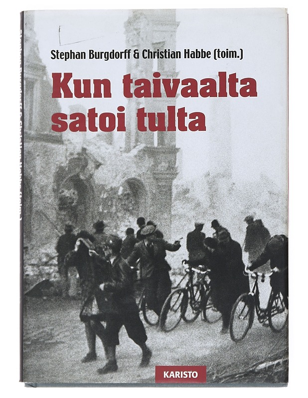 Kun taivaalta satoi tulta - Burgdorff, Stephan - Elämäkerrat ja muistelmat - 10105516619 - 0