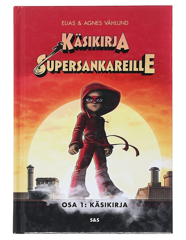 Käsikirja supersankareille : Osa 1, Käsikirja - Våhlund, Elias - Nuorten kirjat - 10105516674 - 0