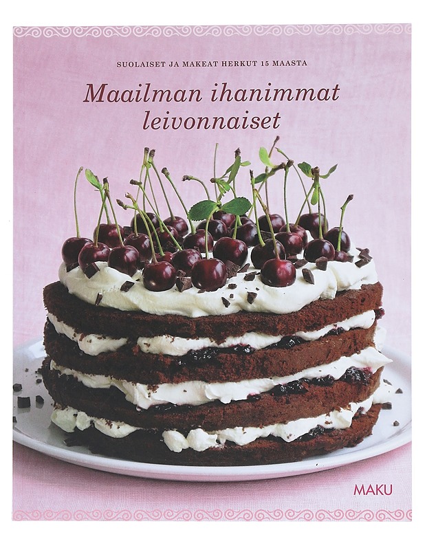 Maailman ihanimmat leivonnaiset : suolaiset ja makeat herkut 15 maasta - Törmä, Saara - Ruokakirjat - 10105516655 - 0