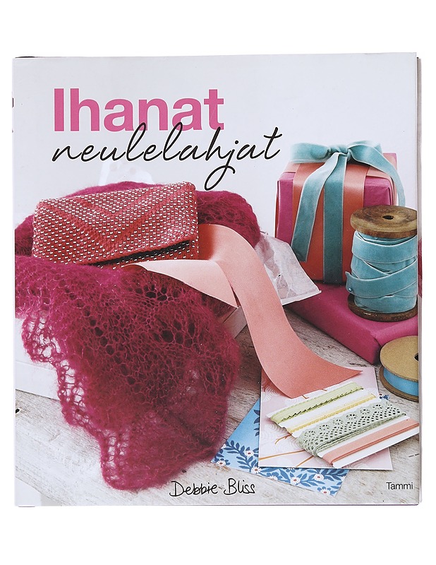 Ihanat neulelahjat : 30 neulelahjaideaa - Bliss, Debbie - Tietokirjat ja oppaat - 10105516678 - 0