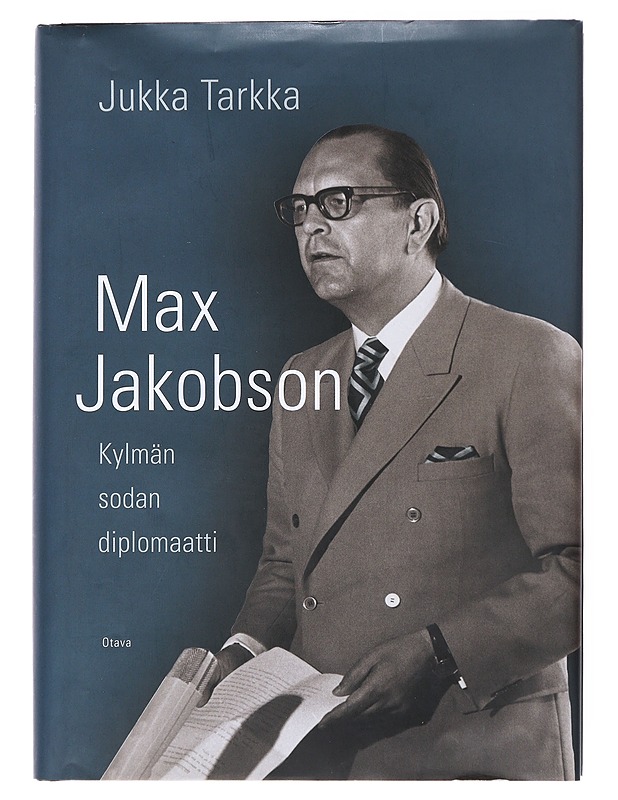 Max Jakobson : kylmän sodan diplomaatti - Jukka Tarkka - Historiakirjat - 10105516689 - 0