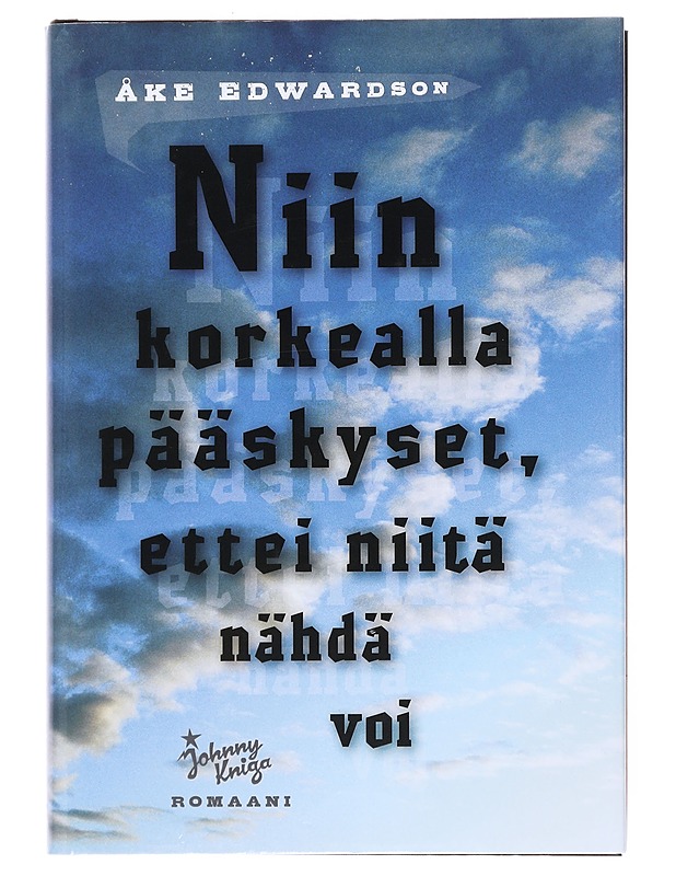 Niin korkealla pääskyset, ettei niitä nähdä voi - Edwardson, Åke - Romaanit ja novellit - 10105516685 - 0