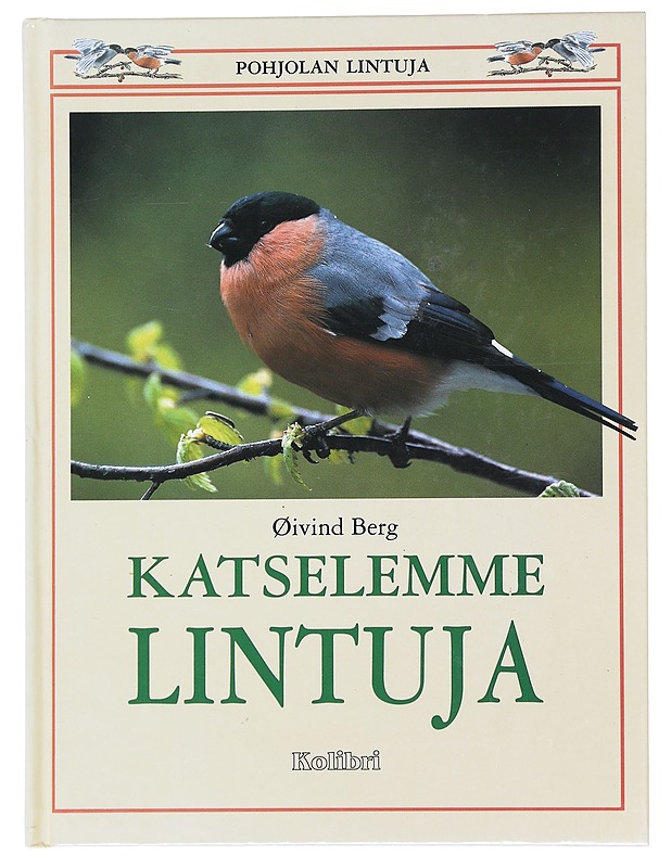 Katselemme lintuja - Berg, Øivind - Tietokirjat ja oppaat - 10105516696 - 0