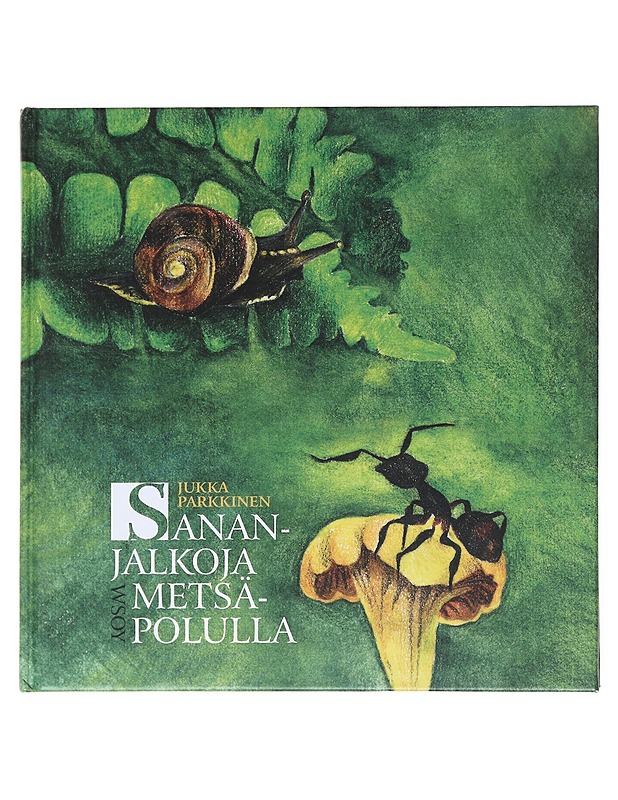 Sananjalkoja metsäpolulla - Parkkinen, Jukka - Runot ja näytelmät - 10105516710 - 0
