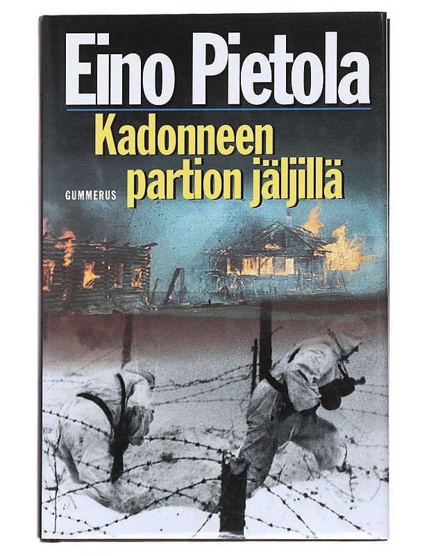 Kadonneen partion jäljillä: sissiromaani Pohjois-Vienasta 1943 - Eino Pietola - Romaanit ja novellit - 10105516711 - 0
