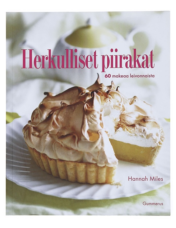 Herkulliset piirakat : 60 makeaa leivonnaista - Hannah Miles - Ruokakirjat - 10105516714 - 0