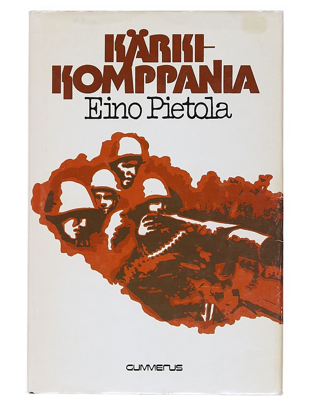 Kärkikomppania : sotaromaani - Eino Pietola - Romaanit ja novellit - 10105516785 - 0