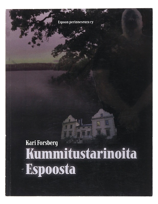 Kummitustarinoita Espoosta - Forsberg, Kari - Historiakirjat - 10105516901 - 0