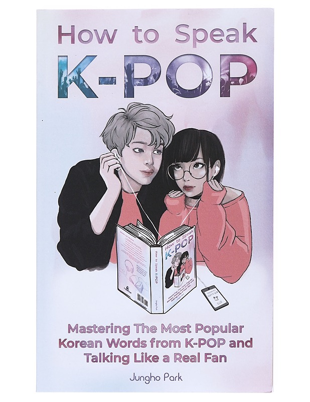 How to Speak K-POP - Park, Jungho - Kirja lahjaksi - 10105516954 - 0