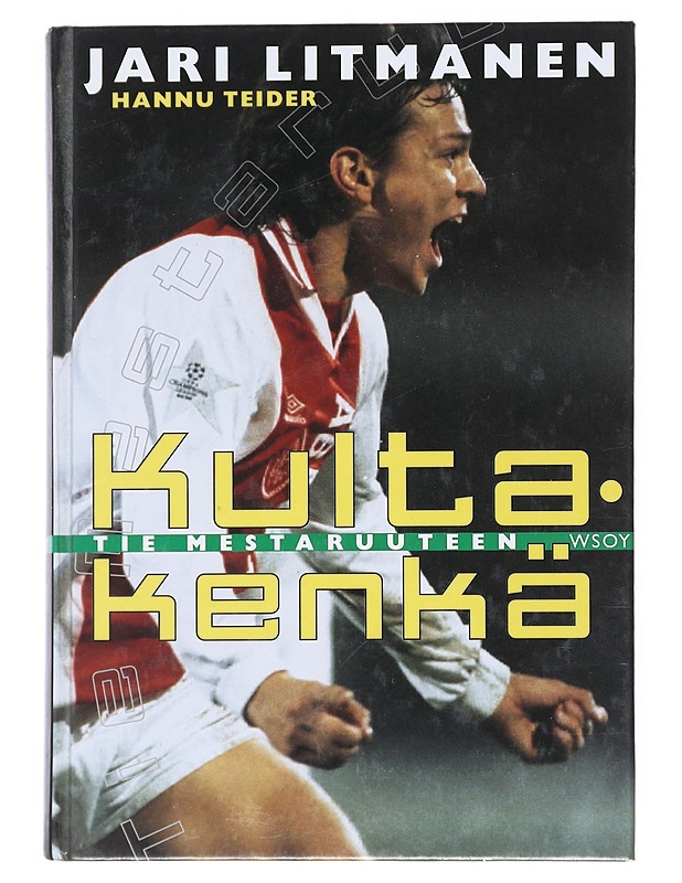 Kultakenkä : tie mestaruuteen - Litmanen, Jari - Elämäkerrat ja muistelmat - 10105516994 - 0