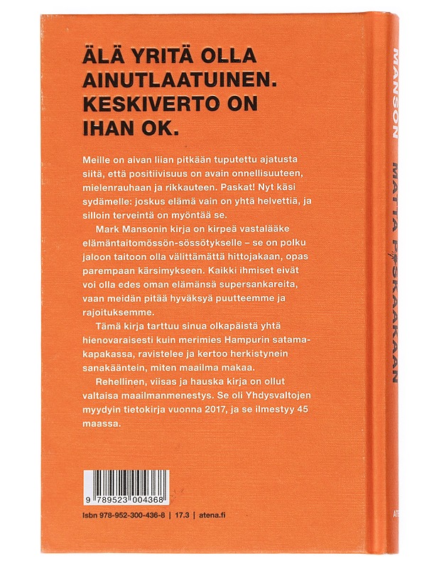 Kuinka olla piittaamatta p*skaakaan : nurinkurinen opas hyvään elämään - Manson, Mark - Tietokirjat ja oppaat - 10105517003 - 1