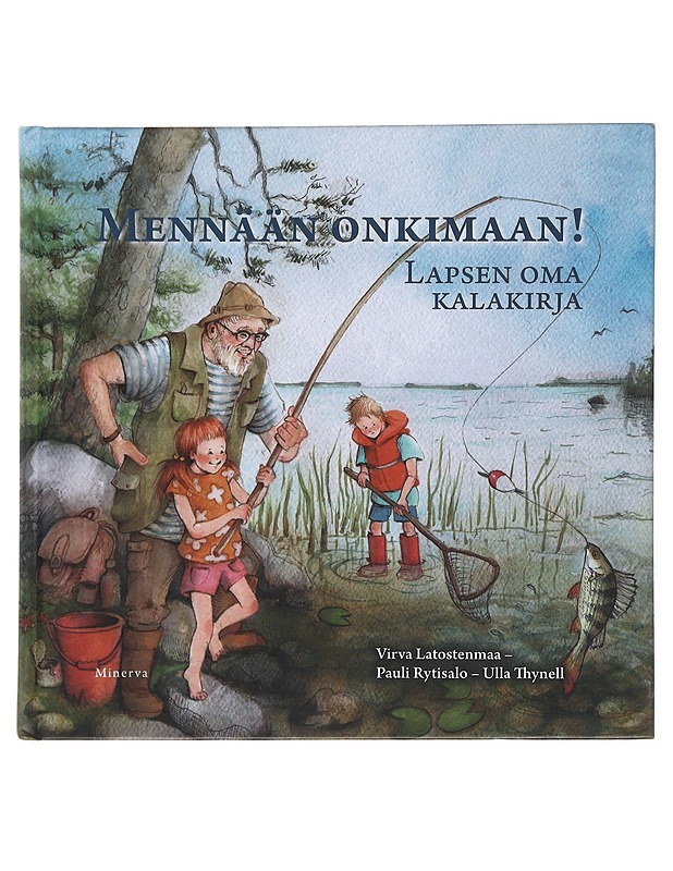 Mennään onkimaan! : lapsen oma kalakirja - Latostenmaa, Virva - Lastenkirjat - 10105517068 - 0