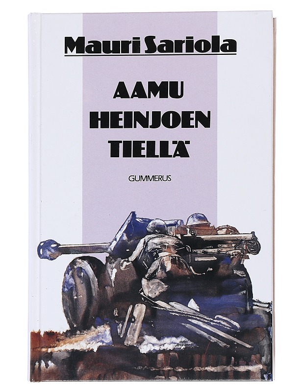 Aamu Heinjoen tiellä : romaani - Mauri Sariola - Romaanit ja novellit - 10105517110 - 0