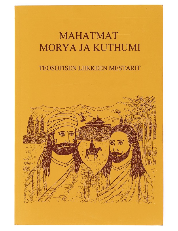 Mahatmat Morya ja Kuthumi : teosofisen liikkeen mestarit - Marjanen, Jouni - Elämäkerrat ja muistelmat - 10105517182 - 0
