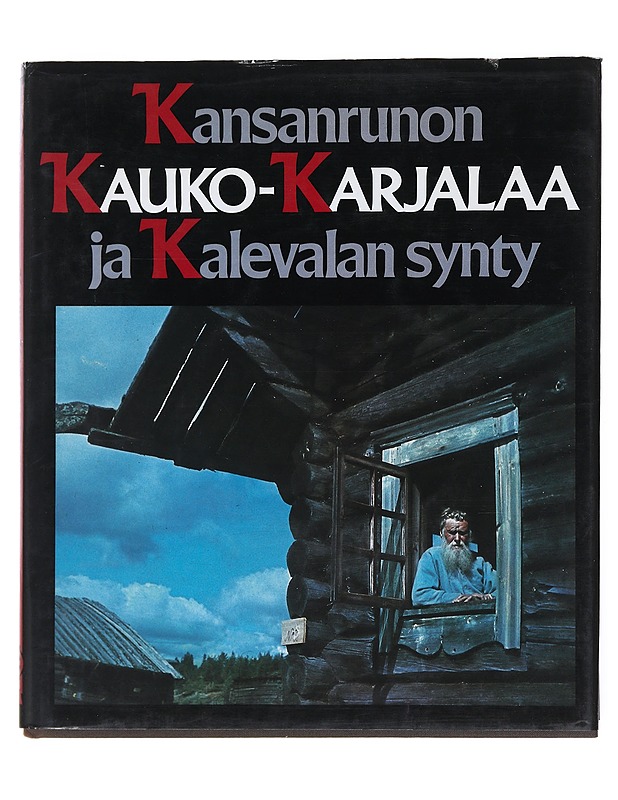 Kansanrunon ja Kauko-Karjalan ja Kalevalan synty - Kaukonen , Väinö  - Historiakirjat - 10105517253 - 0