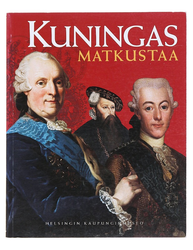Kuningas matkustaa - Gardberg, C. J. - Elämäkerrat ja muistelmat - 10105517322 - 0