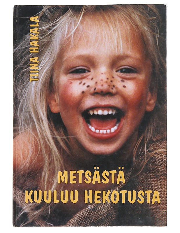 Metsästä kuuluu hekotusta - Hakala, Tiina - Lastenkirjat - 10105517332 - 0