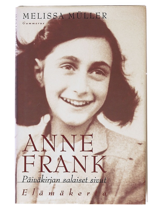 Anne Frank. Päiväkirjan salaiset sivut : elämäkerta - Müller, Melissa - Elämäkerrat ja muistelmat - 10105517345 - 0