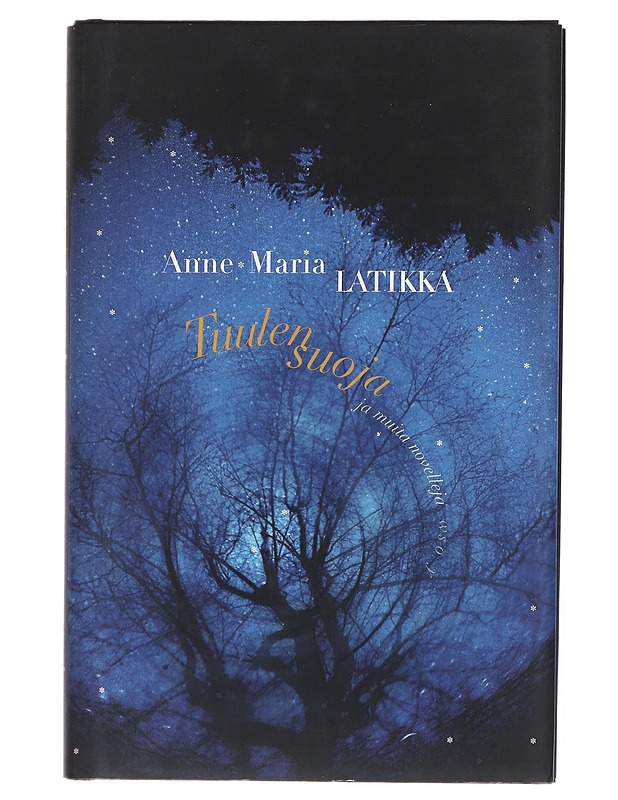 Tuulensuoja ja muita novelleja - Anne-Maria Latikka - Romaanit ja novellit - 10105517350 - 0