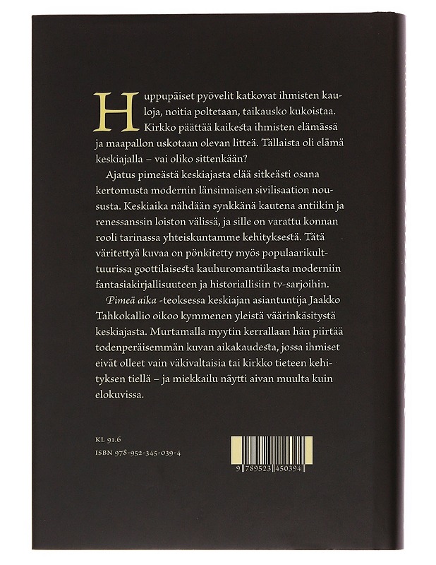 Pimeä aika : kymmenen myyttiä keskiajasta - Jaakko Tahkokallio - Historiakirjat - 10105517397 - 1