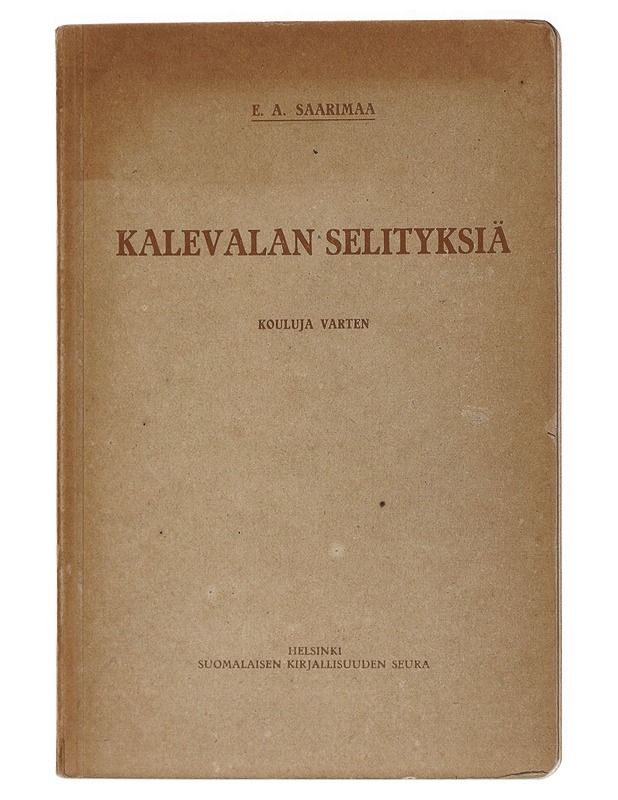 Kalevalan selityksiä kouluja varten - Saarimaa E. A. - Tietokirjat ja oppaat - 10105517483 - 0
