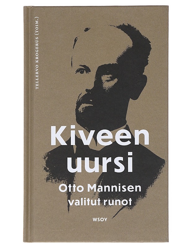 Kiveen uursi : Otto Mannisen valitut runot - Manninen, Otto - Runot ja näytelmät - 10105517488 - 0