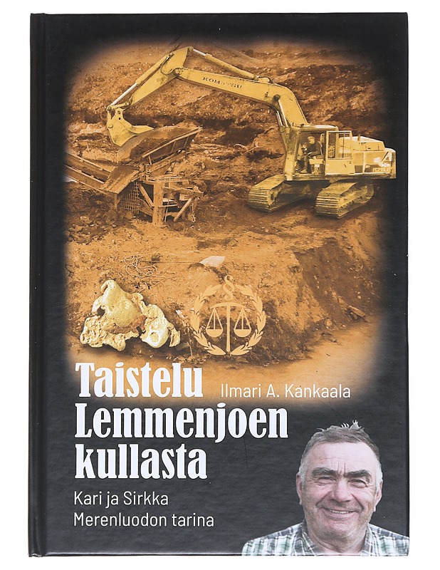 Taistelu Lemmenjoen kullasta : Kari ja Sirkka Merenluodon tarina - Ilmari A. Kankaala - Elämäkerrat ja muistelmat - 10105517501 - 0