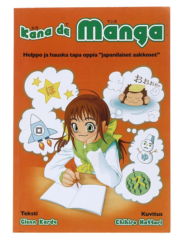 Kana de manga : helppo ja hauska tapa oppia "japanilaiset aakkoset" - Kardy, Glenn - Tietokirjat ja oppaat - 10105517523 - 0