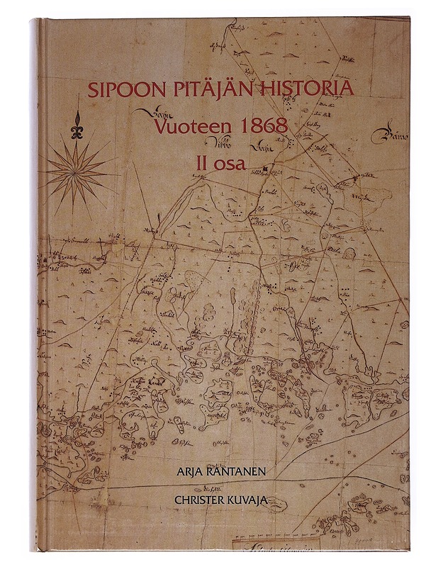 Sipoon pitäjän historia vuoteen 1868 2 - Arja Rantanen, Christer Kuvaja - Historiakirjat - 10105517595 - 0