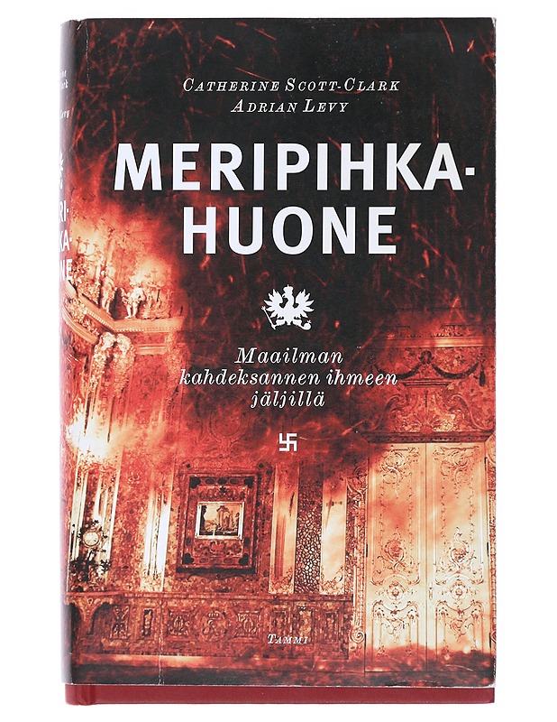 Meripihkahuone : maailman kahdeksannen ihmeen jäljillä - Catherine Scott-Clark  - Tietokirjat ja oppaat - 10105517643 - 0