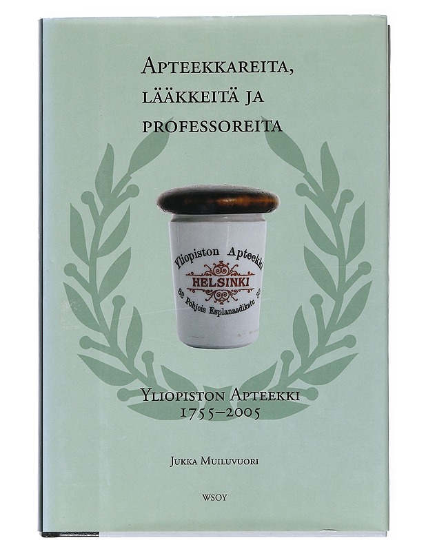 Apteekkareita, lääkkeitä ja professoreita - Jukka Muiluvuori - Historiakirjat - 10105517647 - 0