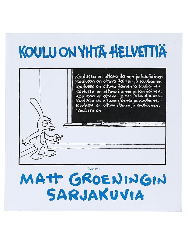 Koulu on yhtä helvettiä : Matt Groeningin sarjakuvia - Groening, Matt - Sarjakuvat - 10105517672 - 0